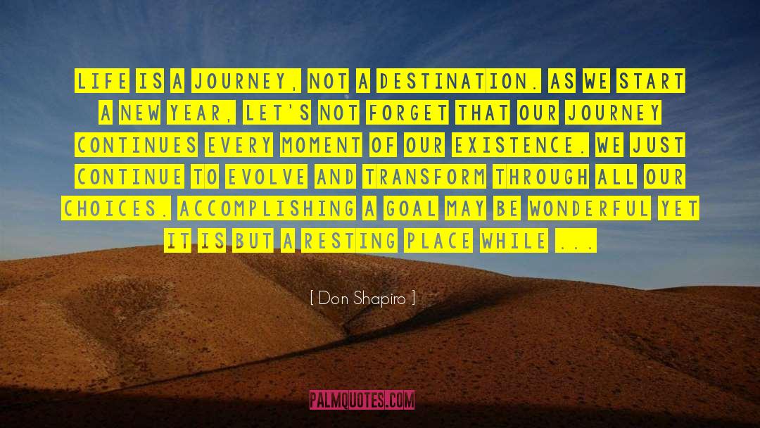 Life Is A Journey quotes by Don Shapiro