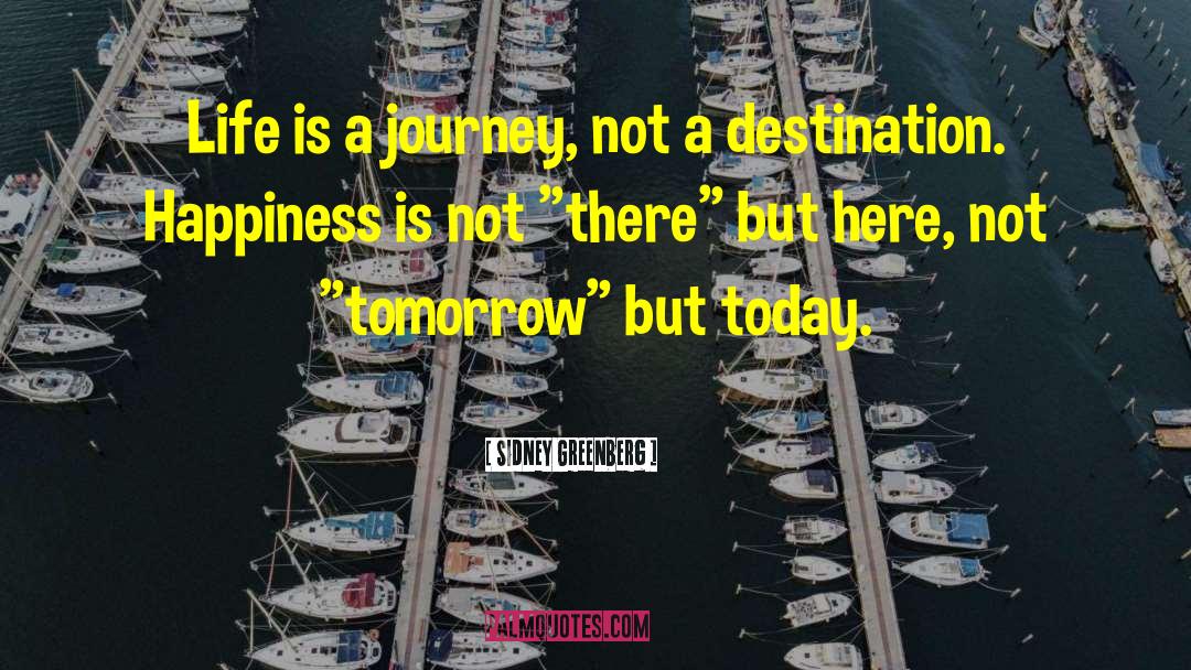 Life Is A Journey quotes by Sidney Greenberg