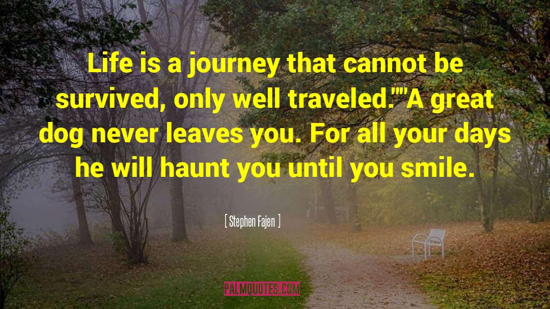 Life Is A Journey quotes by Stephen Fajen