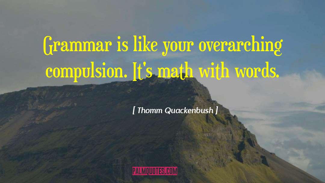 Life Is A Math Equation quotes by Thomm Quackenbush