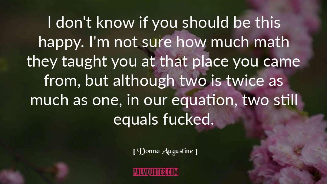 Life Is A Math Equation quotes by Donna Augustine