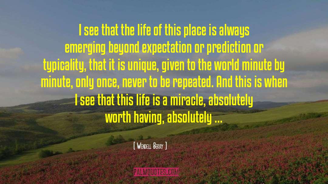 Life Is A Miracle quotes by Wendell Berry