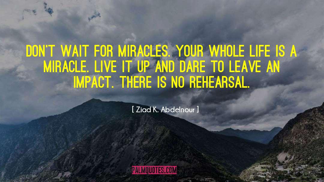 Life Is A Miracle quotes by Ziad K. Abdelnour