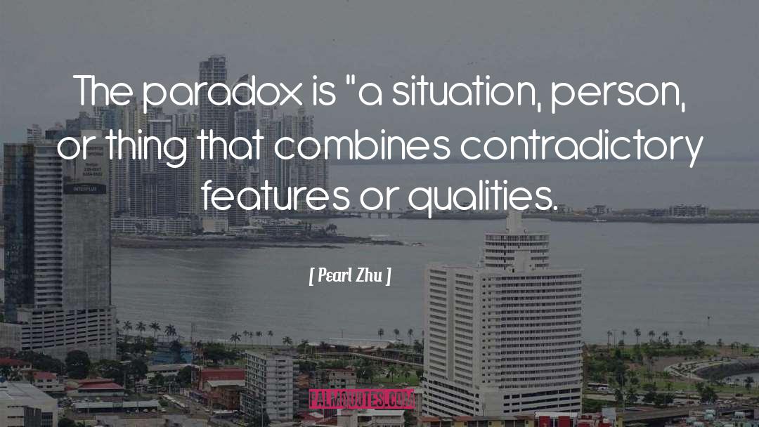 Life Is A Paradox Quote quotes by Pearl Zhu