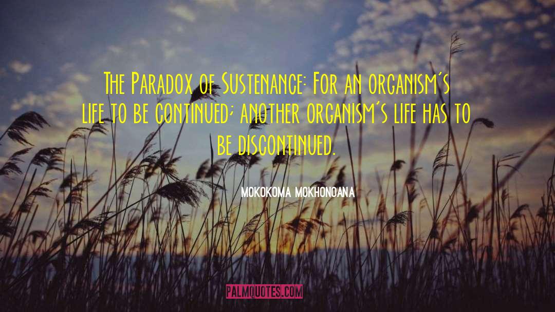 Life Is A Paradox Quote quotes by Mokokoma Mokhonoana