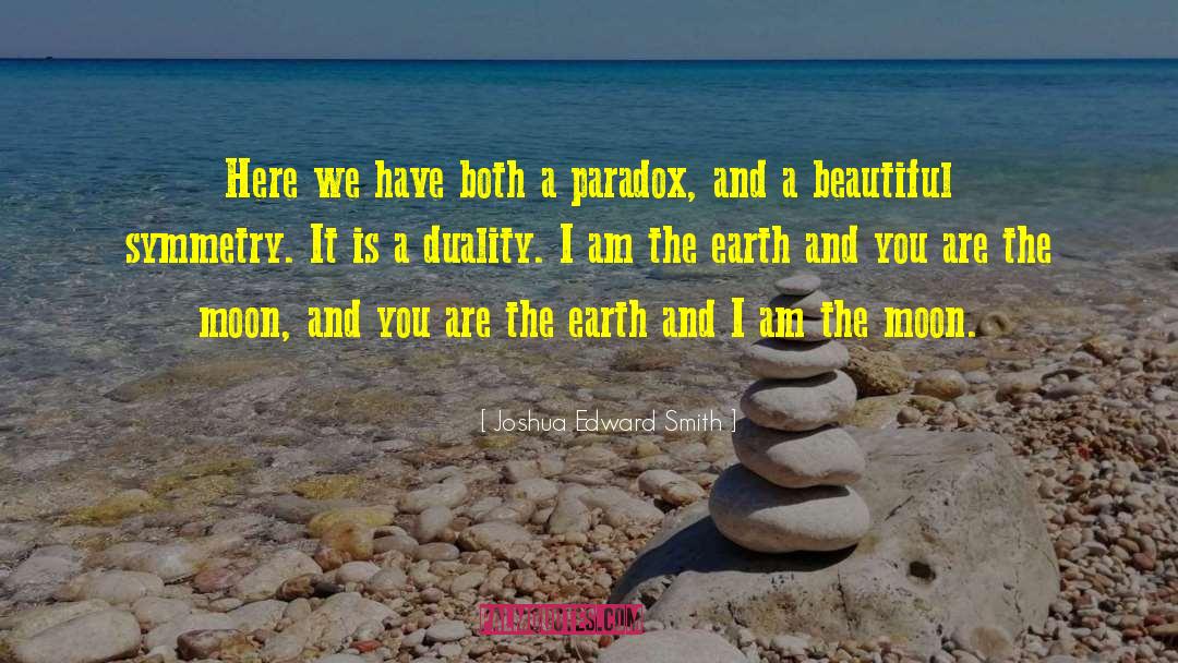 Life Is A Paradox Quote quotes by Joshua Edward Smith
