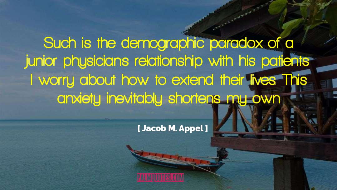 Life Is A Paradox Quote quotes by Jacob M. Appel