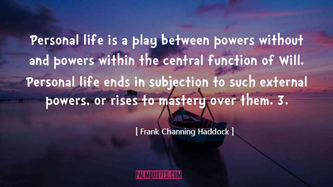 Life Is A Play quotes by Frank Channing Haddock