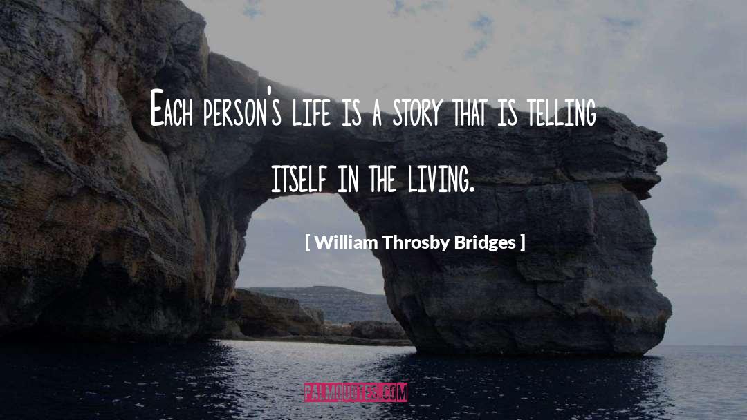 Life Is A Story quotes by William Throsby Bridges