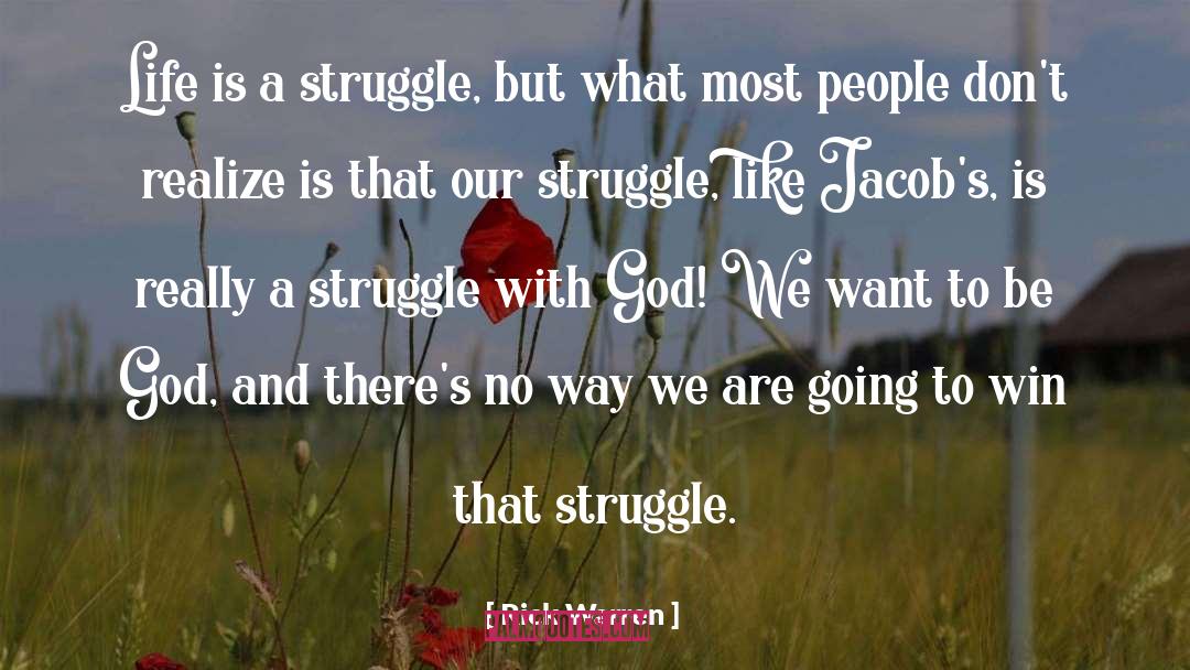 Life Is A Struggle quotes by Rick Warren