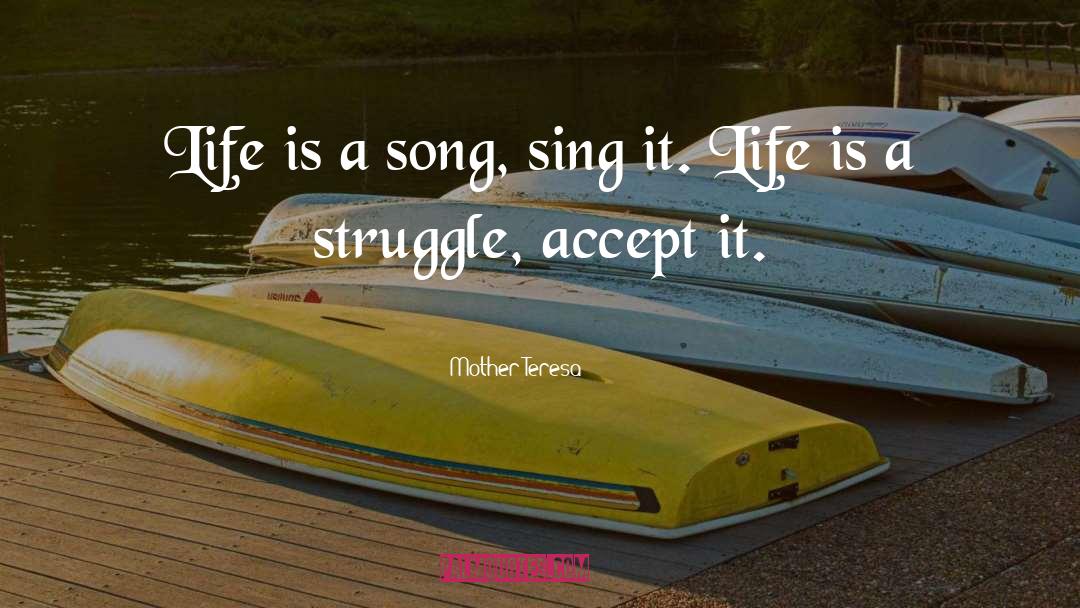 Life Is A Struggle quotes by Mother Teresa