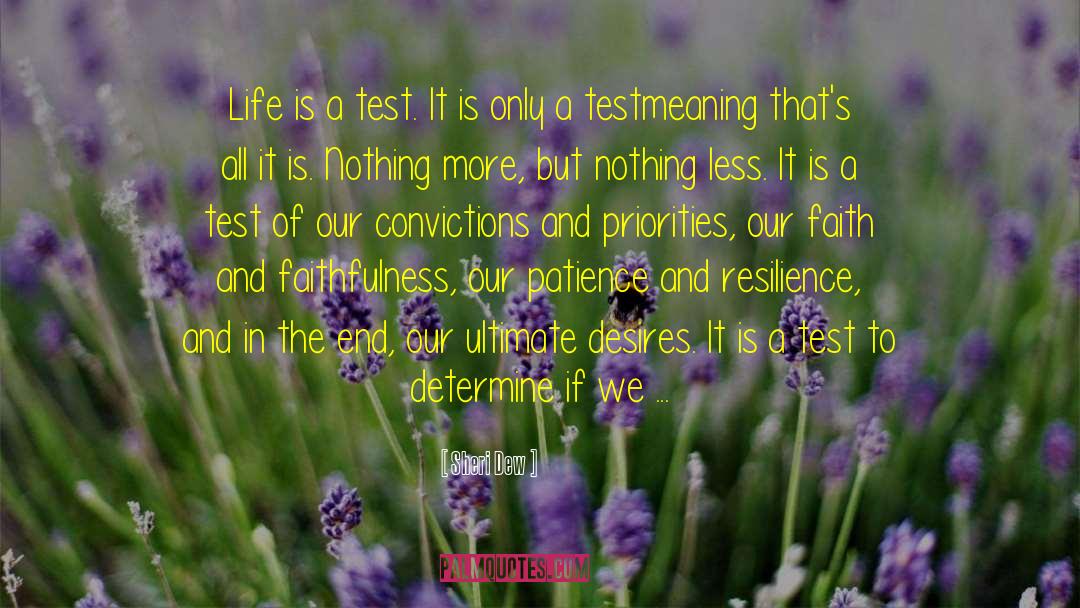 Life Is A Test quotes by Sheri Dew