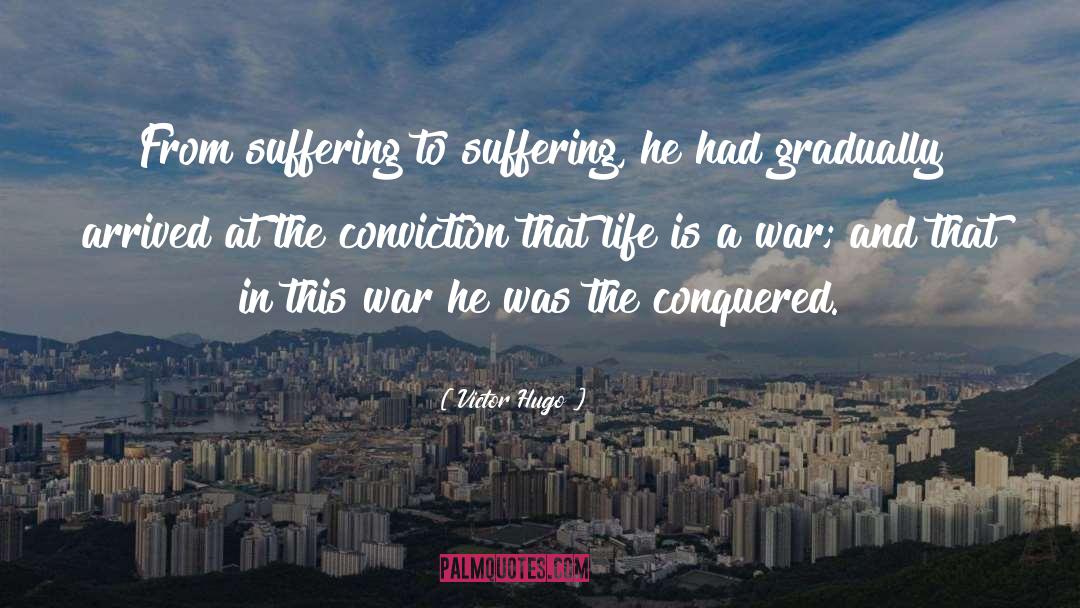 Life Is A War quotes by Victor Hugo
