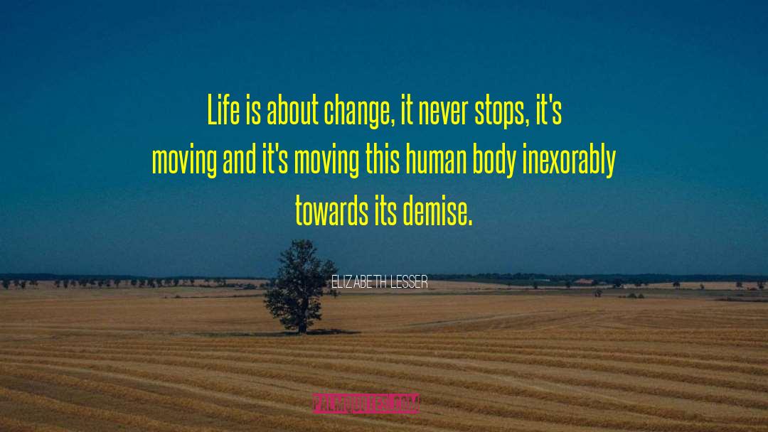 Life Is About Change quotes by Elizabeth Lesser