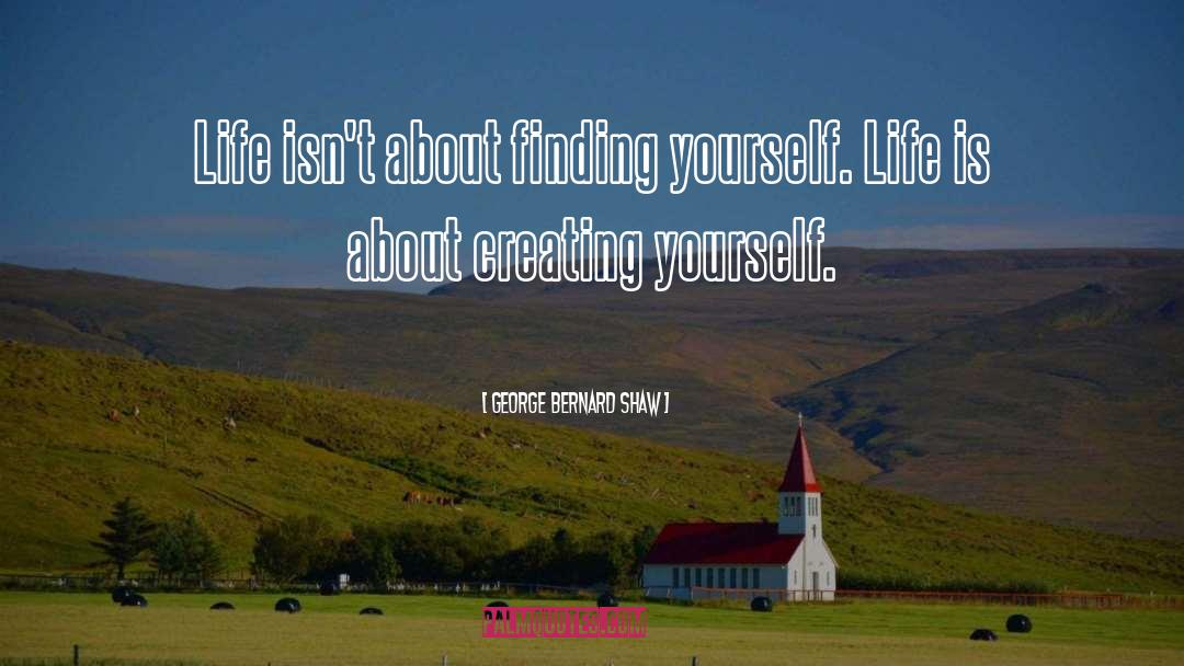 Life Is About Finding Yourself quotes by George Bernard Shaw
