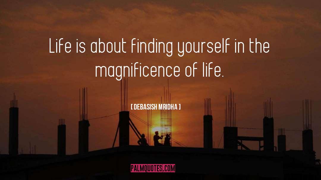 Life Is About Finding Yourself quotes by Debasish Mridha