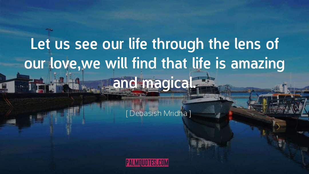 Life Is Amazing quotes by Debasish Mridha