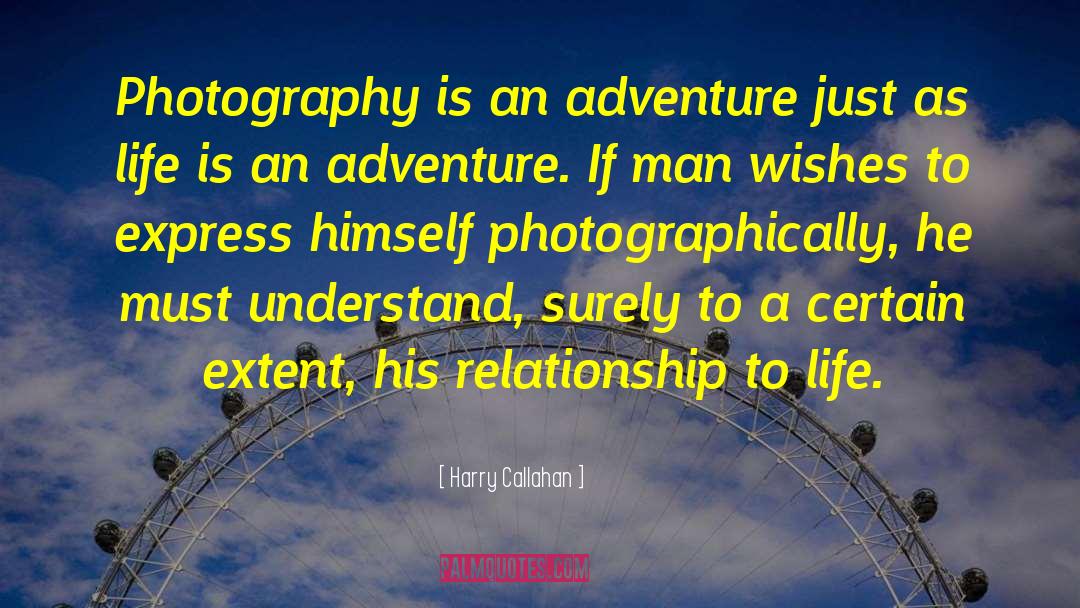 Life Is An Adventure quotes by Harry Callahan