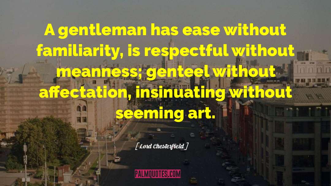 Life Is Art quotes by Lord Chesterfield