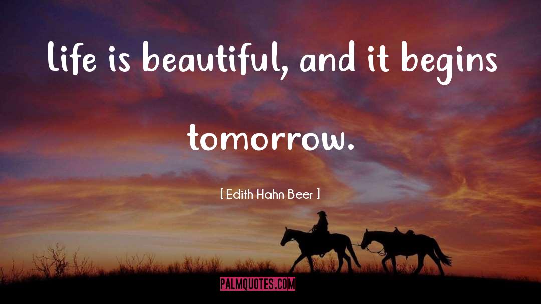 Life Is Beautiful quotes by Edith Hahn Beer