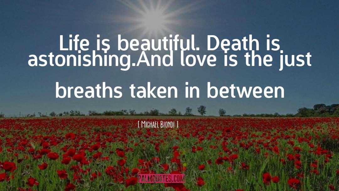 Life Is Beautiful quotes by Michael Biondi