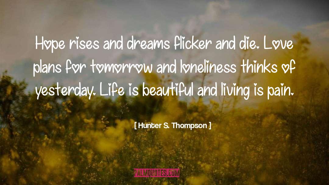 Life Is Beautiful quotes by Hunter S. Thompson