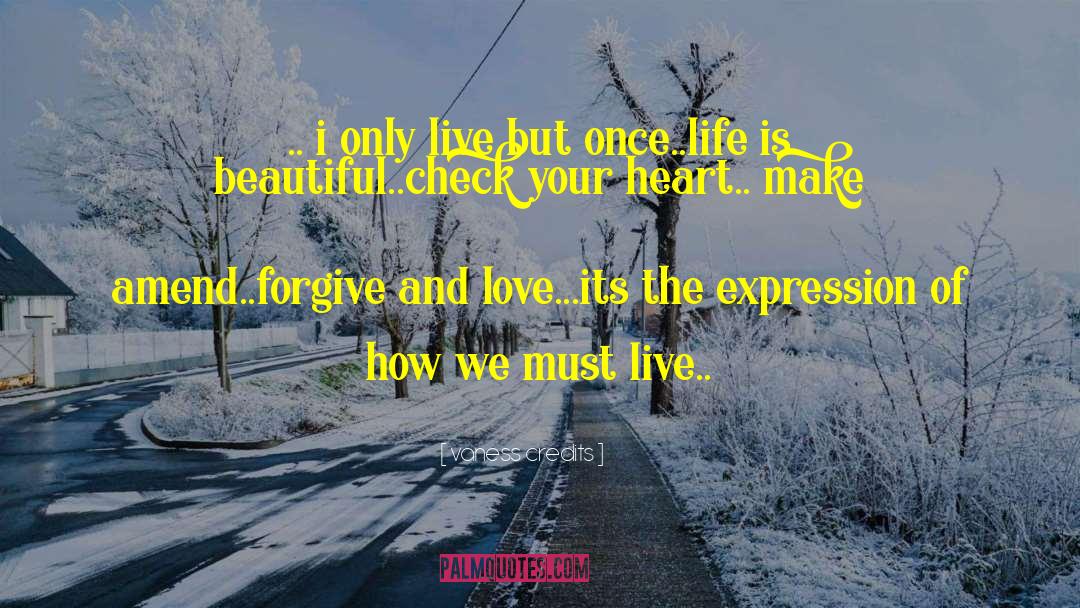 Life Is Beautiful quotes by Vaness Credits