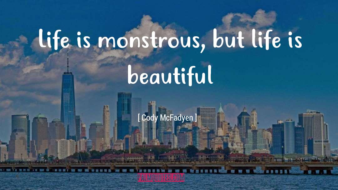 Life Is Beautiful quotes by Cody McFadyen