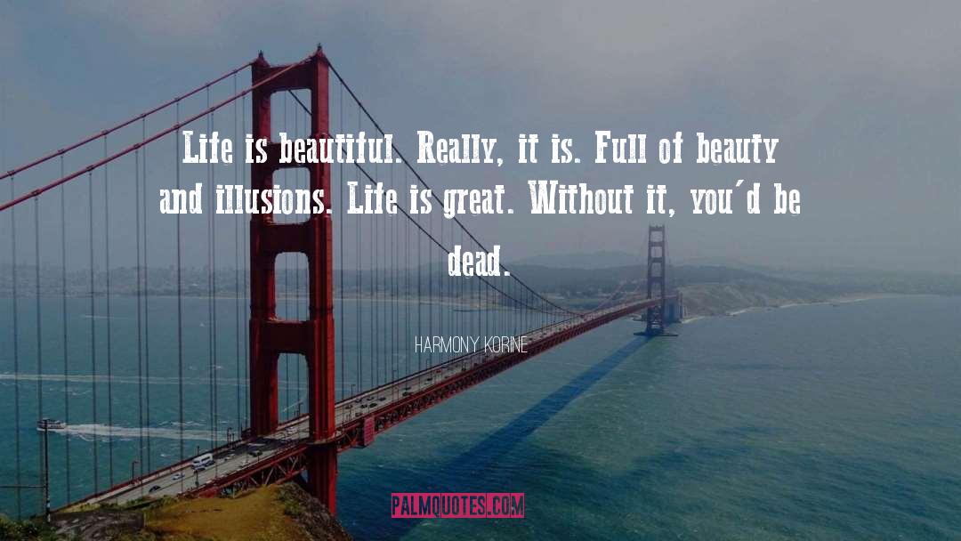 Life Is Beautiful quotes by Harmony Korine