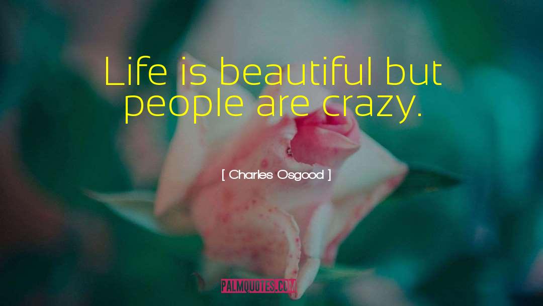 Life Is Beautiful quotes by Charles Osgood