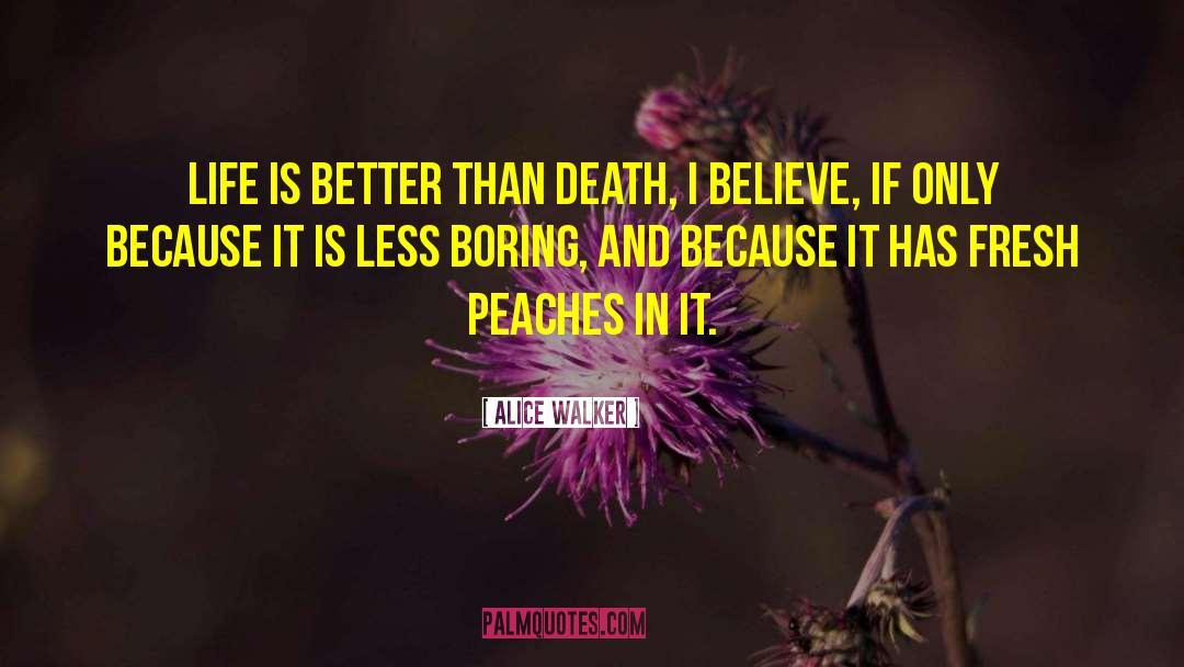 Life Is Better quotes by Alice Walker