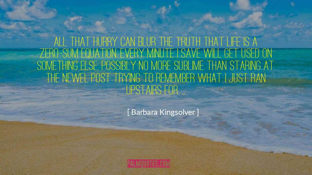 Life Is Bliss quotes by Barbara Kingsolver