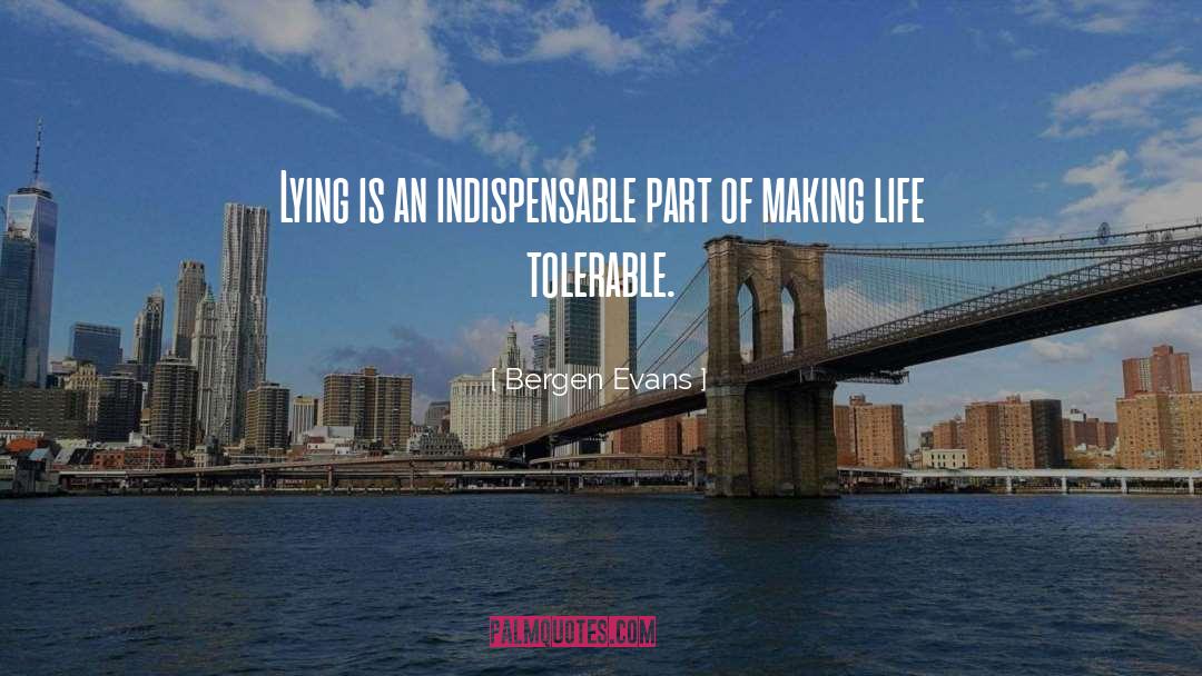 Life Is Boring quotes by Bergen Evans