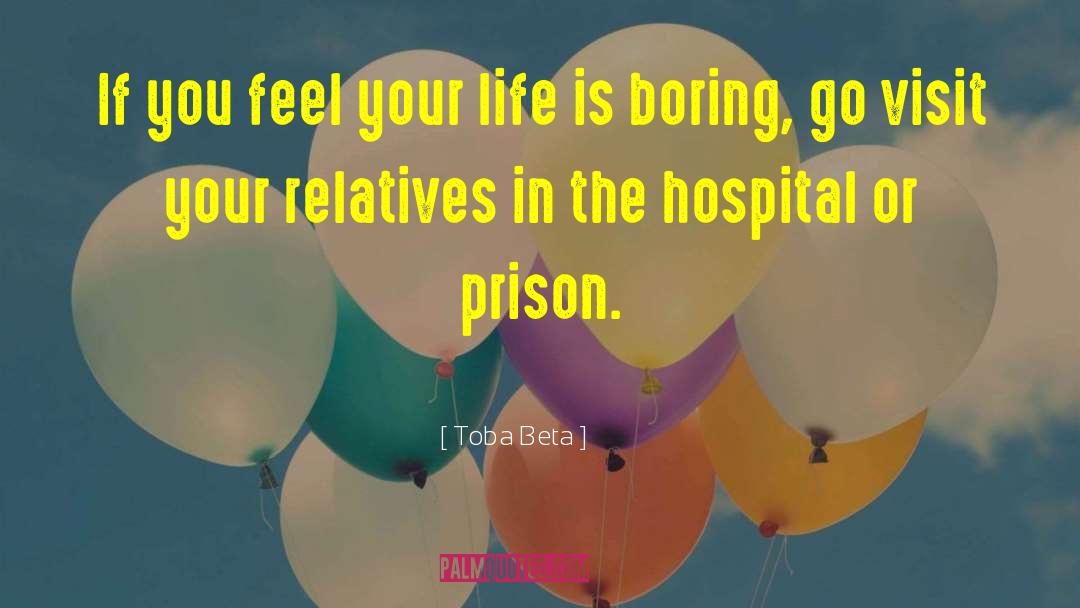 Life Is Boring quotes by Toba Beta