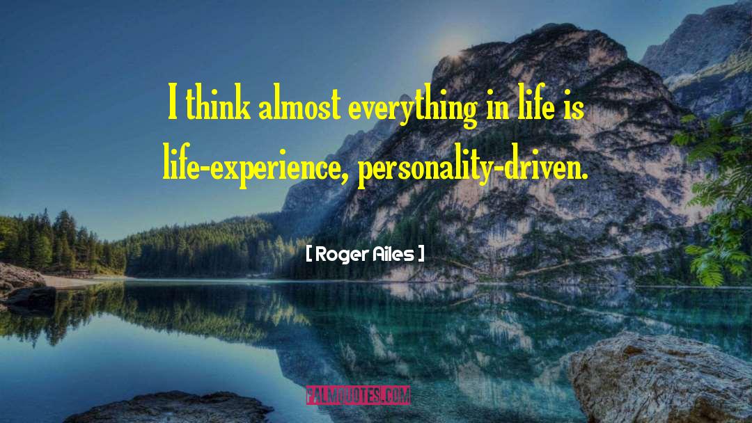 Life Is Boring quotes by Roger Ailes