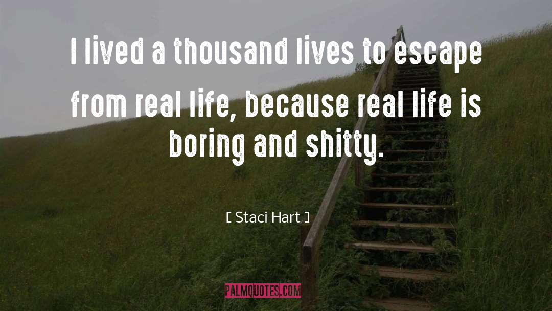 Life Is Boring quotes by Staci Hart