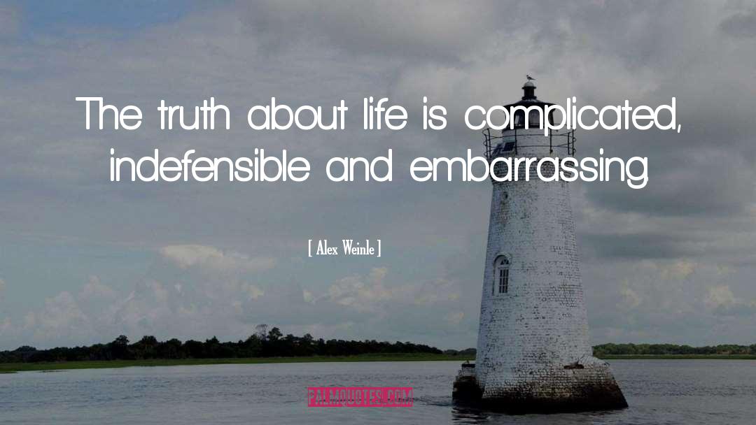 Life Is Complicated quotes by Alex Weinle