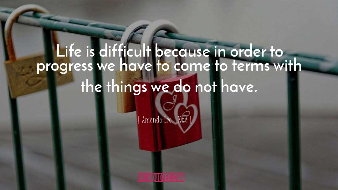 Life Is Difficult quotes by Amanda Lee   Koe