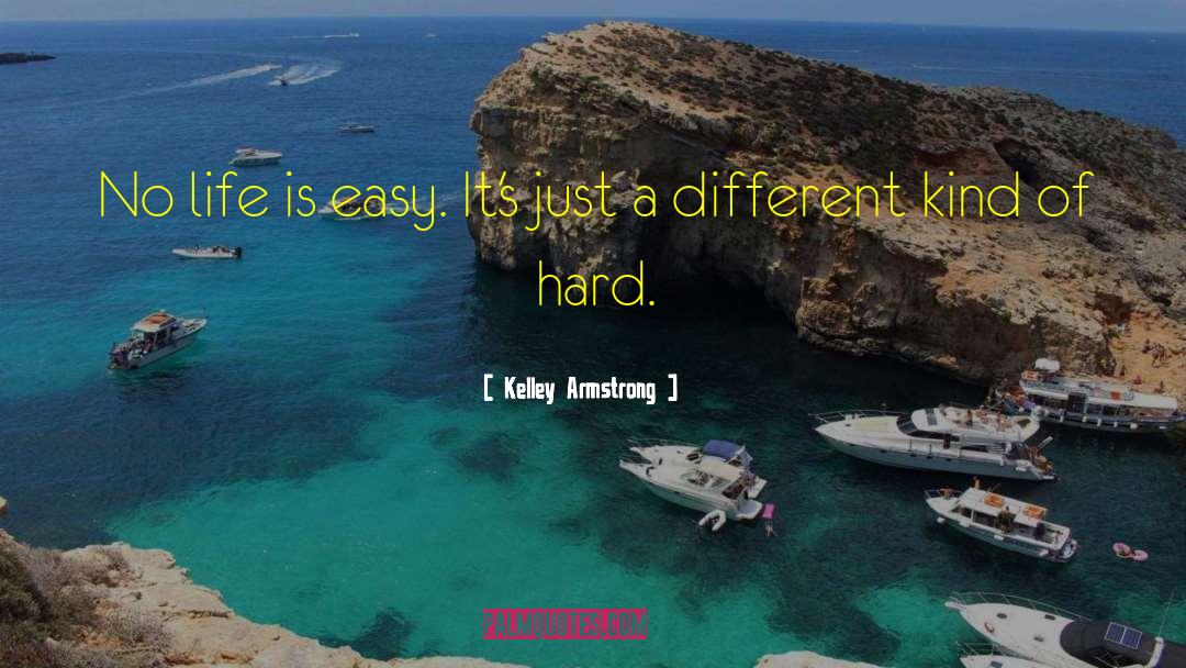 Life Is Easy quotes by Kelley Armstrong