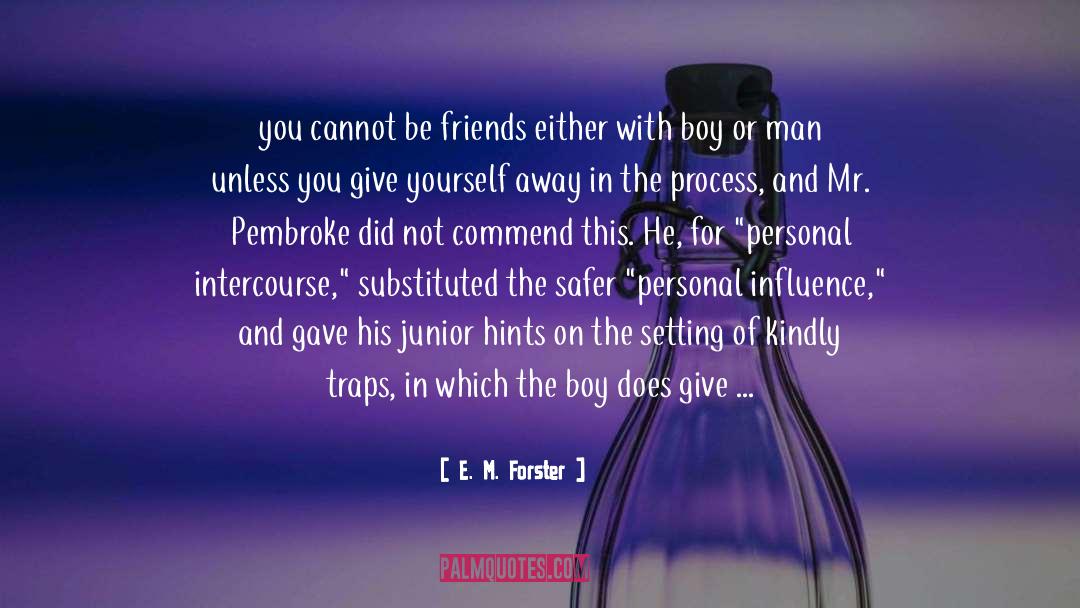 Life Is Easy With Friends quotes by E. M. Forster