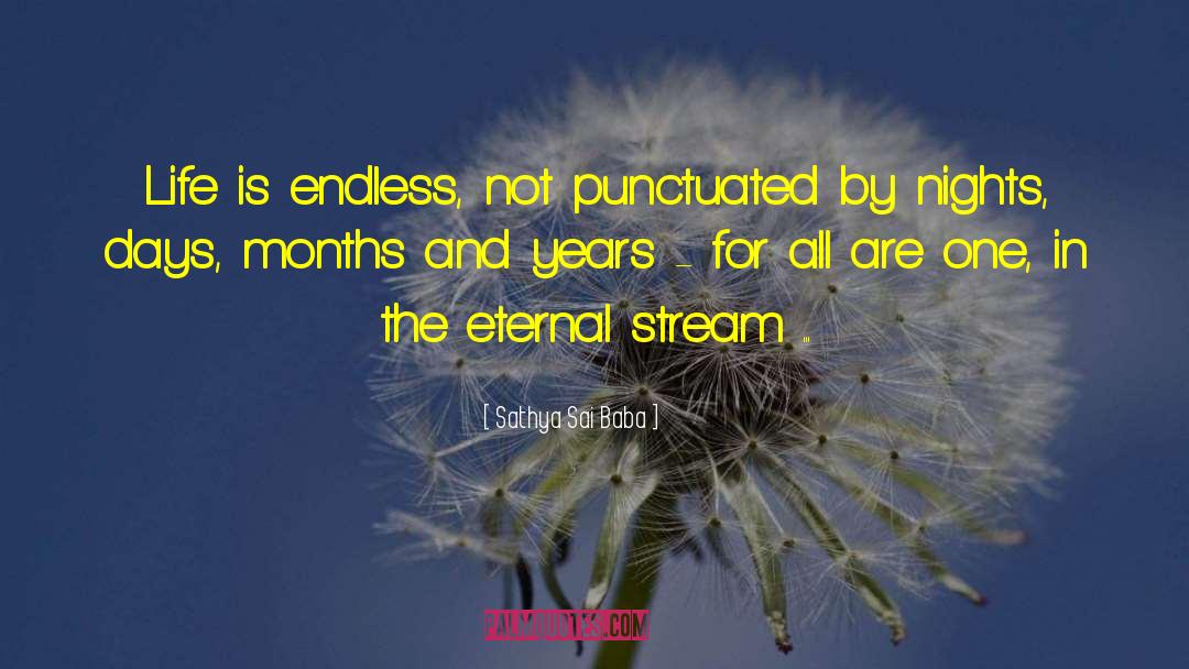 Life Is Endless quotes by Sathya Sai Baba