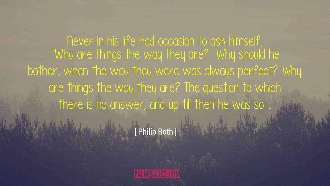 Life Is Finite quotes by Philip Roth