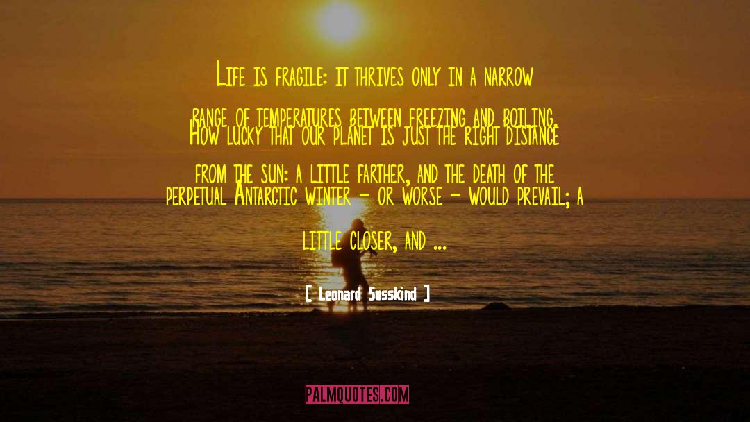 Life Is Fragile quotes by Leonard Susskind