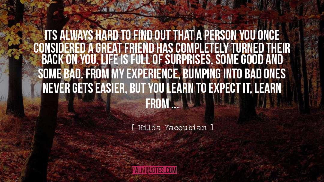 Life Is Full Of Surprises quotes by Hilda Yacoubian