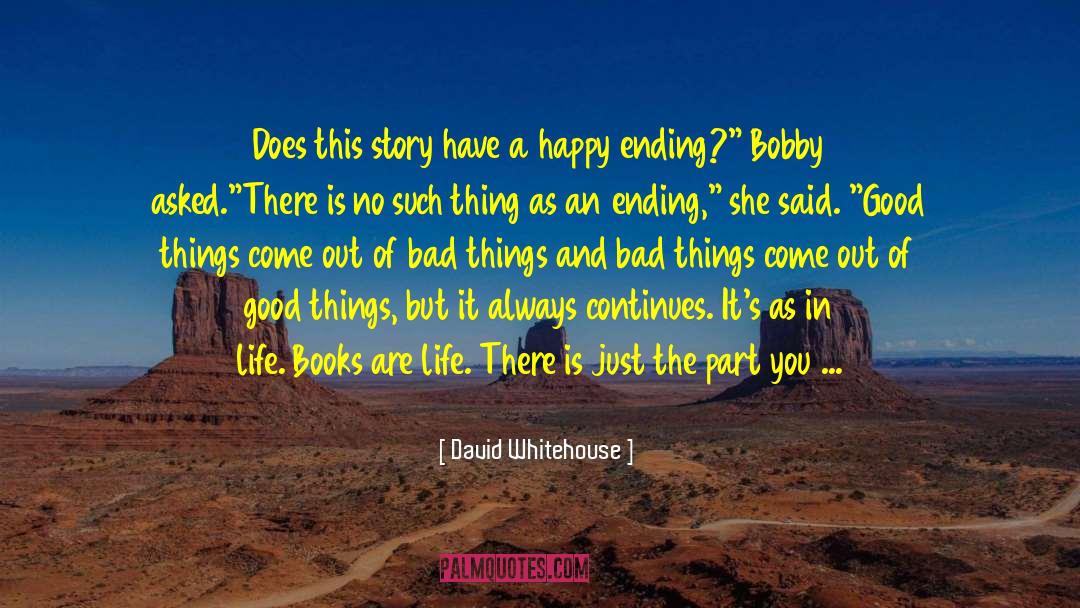 Life Is Good Book quotes by David Whitehouse