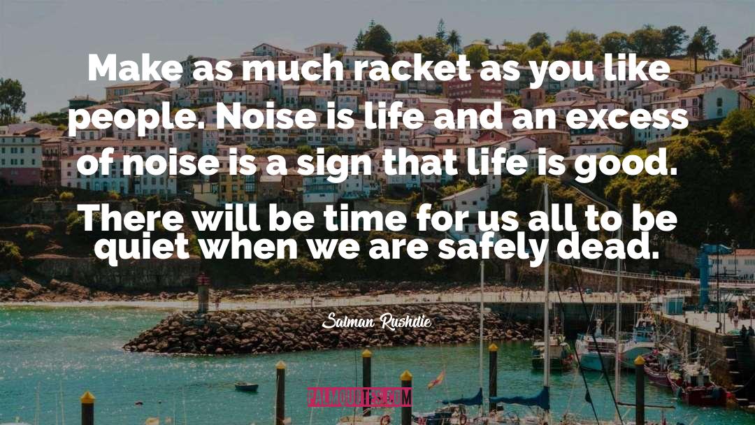 Life Is Good quotes by Salman Rushdie