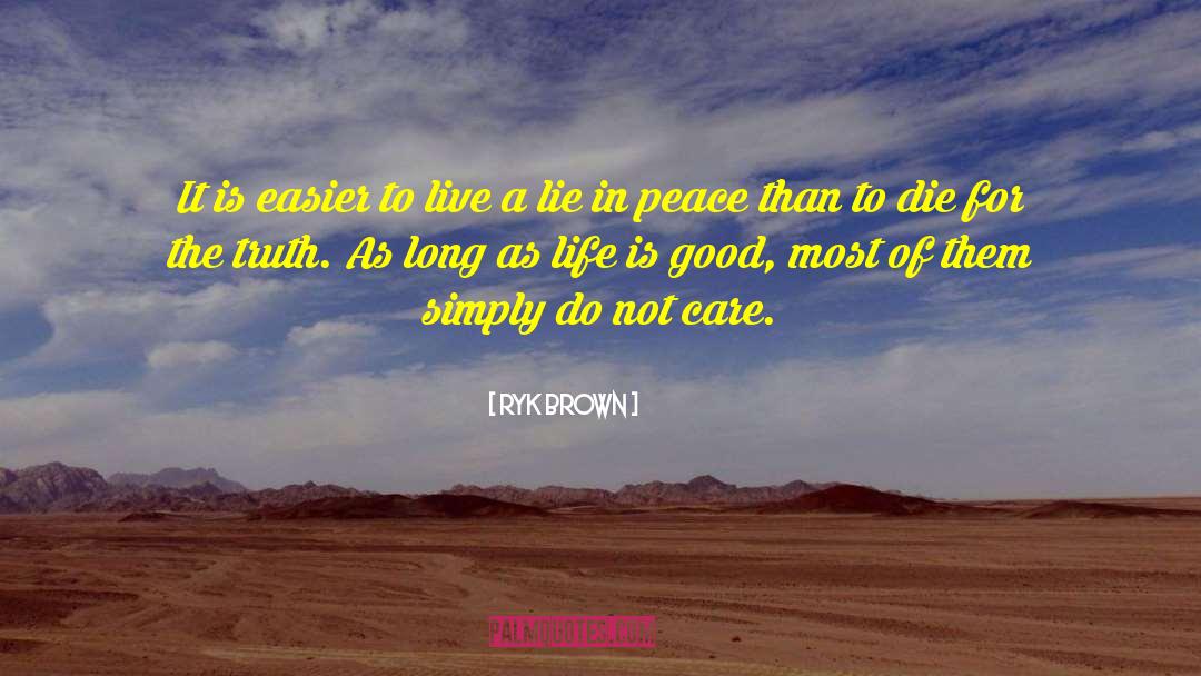 Life Is Good quotes by Ryk Brown