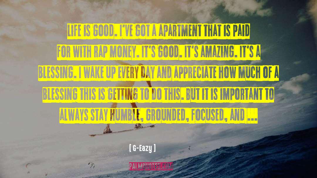 Life Is Good quotes by G-Eazy