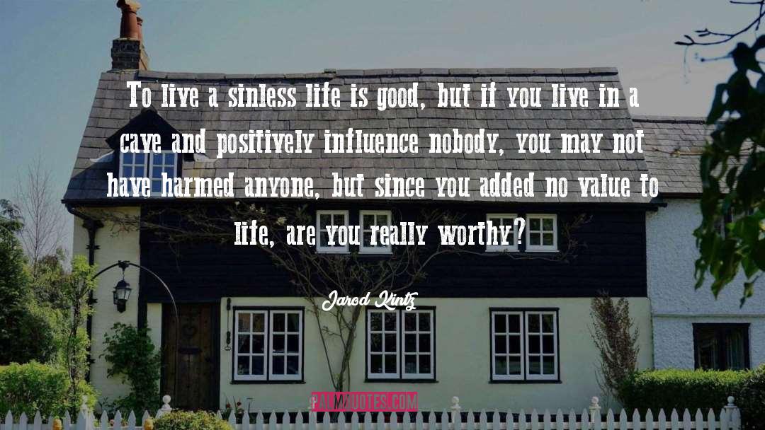 Life Is Good quotes by Jarod Kintz