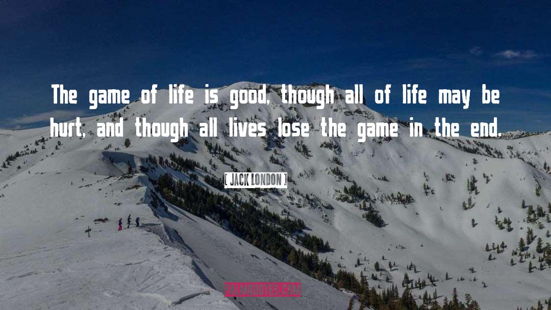 Life Is Good quotes by Jack London
